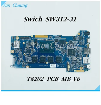 T8202_PCB_MB_V6 Mainboard עבור Acer החלפת SW312-31 לוח נייד לוח אם עם N4200/N3350 CPU 4GB-RAM 64G/128G SSD 100% מבחן