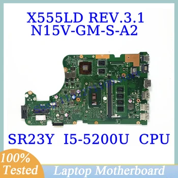 X555LD ראב.3.1 עבור ASUS X555LD עם SR23Y I5-5200U CPU Mainboard N15V-GM-S-A2 לוח אם מחשב נייד ב-100% מלא נבדק עובד טוב