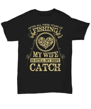 חמים למכירה 100% כותנה אשתי עדיין שלי הכי טוב לתפוס מצחיק Fishinger חולצה- יוניסקס טי קיץ בסגנון חולצת טריקו