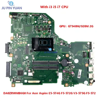 עם i3 i5 i7 CPU GT940M/920M 2G GPU עבור Acer Aspire E5-574G F5-572G V3-575G F5-572 מחשב נייד לוח אם DA0ZRWMB6G0 Mainboard